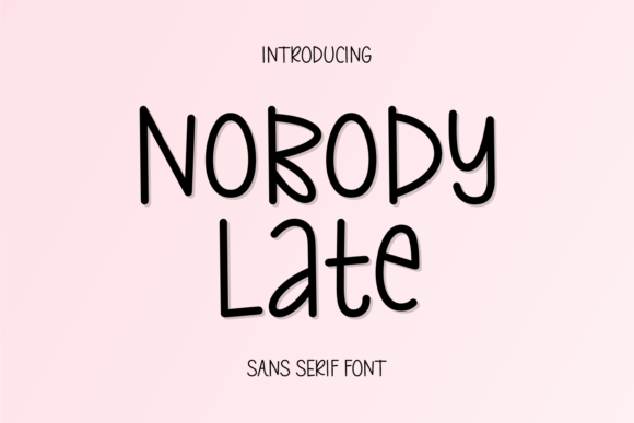 Nobody Late: A Playful Sans Serif Font for Modern Editors